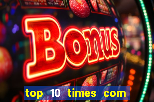 top 10 times com mais gols no mundo